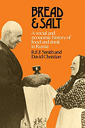 Bread and Salt: A Social and Economic History of Food and Drink in Russia