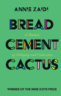 Bread, Cement, Cactus