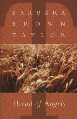 Bread of Angels - Taylor, Barbara Brown