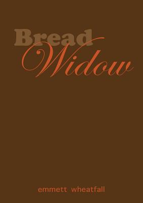 Bread Widow - Wheatfall, Emmett