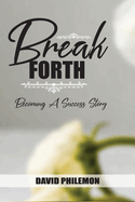 Break Forth: Becoming a Success Story