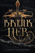 Break Her: a Dark Beauty and the Beast Fantasy Romance