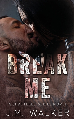 Break Me - Walker, J M