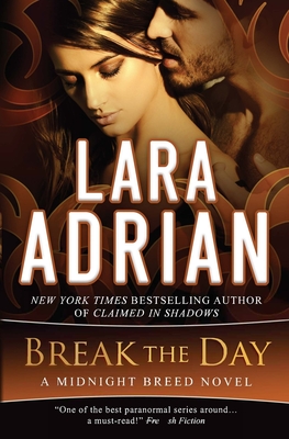 Break the Day: A Midnight Breed Novel - Adrian, Lara