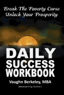 Break the Poverty Curse, Unlock Your Prosperity: Daily Success Workbook