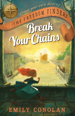 Break Your Chains: The Freedom Finders - Conolan, Emily
