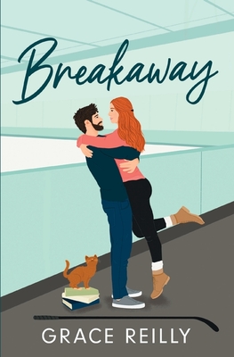 Breakaway: MUST-READ spicy hockey romance from the TikTok sensation! - Reilly, Grace