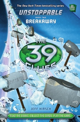 Breakaway (the 39 Clues: Unstoppable, Book 2) - Hirsch, Jeff