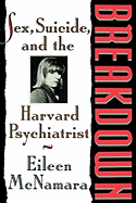 Breakdown: Sex, Suicide and the Harvard Psychiatri