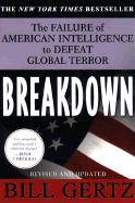 Breakdown: The Failure of American Intelligence to Defeat Global Terror