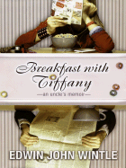 Breakfast with Tiffany: An Uncle's Memoir