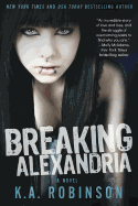 Breaking Alexandria - Robinson, K a