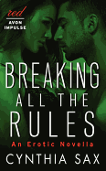 Breaking All the Rules: An Erotic Novella