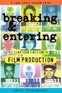 Breaking and Entering: Landing Your First Job in Film Production - Fitzsimmons, April, and Lorenz Books