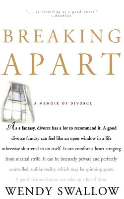 Breaking Apart: A Memoir of Divorce - Swallow, Wendy