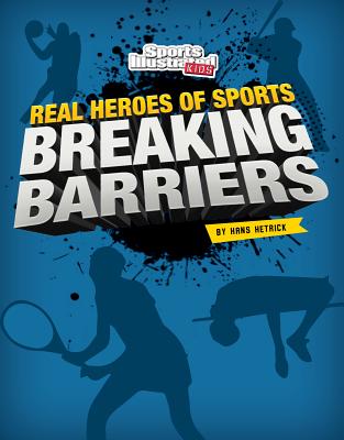 Breaking Barriers - Hetrick, Hans