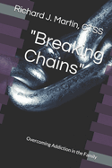 "Breaking Chains": Overcoming Addiction in the Family