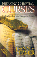 Breaking Christian Curses: Finding Freedom from Destructive Prayers