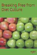 Breaking Free from Diet Culture