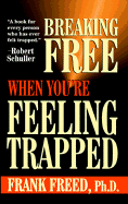 Breaking Free When You're Feeling Trapped - Freed, Frank