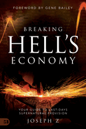 Breaking Hell's Economy: Your Guide to Last Days Supernatural Provision