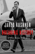 Breaking History: A White House Memoir [Large Print]