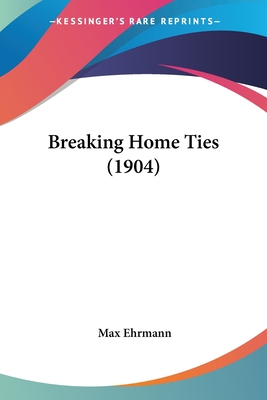 Breaking Home Ties (1904) - Ehrmann, Max