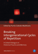 Breaking Intergenerational Cycles of Repetition: A Global Dialogue on Historical Trauma and Memory