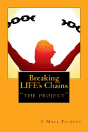 Breaking LIFE's Chains: "the project"