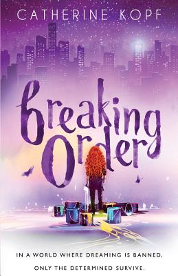 Breaking Order: Book 1 - Kopf, Catherine