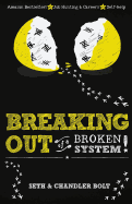 Breaking Out of a Broken System