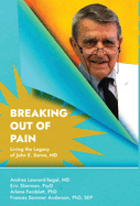 Breaking Out Of Pain: The Living Legacy of John E. Sarno, MD.