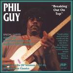 Breaking Out on Top - Phil Guy