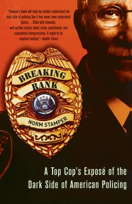 Breaking Rank: A Top Cop's Expos of the Dark Side of American Policing - Stamper, Norm