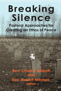 Breaking Silence: Pastoral Approaches for Creating an Ethos of Peace