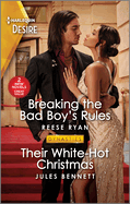Breaking the Bad Boy's Rules & Their White-Hot Christmas