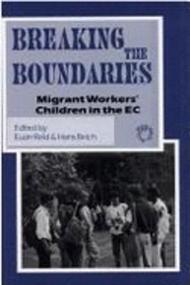 Breaking the Boundaries: Migrant Workers' Children in the EC - Reid, Euan (Editor), and Reich, Hans