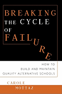 Breaking the Cycle of Failure: How to Build and Maintain Quality Alternative Schools
