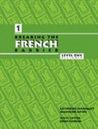 Breaking the French Barrier: Level 1 Beginner (French Edition)