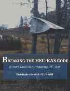 Breaking the HEC-RAS Code: A User's Guide to Automating HEC-RAS