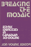 Breaking the Mosaic: Ethnic Identities in Canadian Schooling