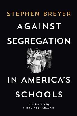 Breaking the Promise of Brown: The Resegregation of America's Schools - Breyer, Stephen, and Vignarajah, Thiru (Introduction by)