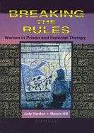 Breaking the Rules: Women in Prison and Feminist Therapy