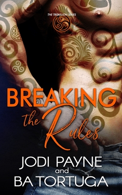 Breaking the Rules - Tortuga, Ba, and Payne, Jodi