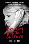 Breaking the Silence: The inspiriational story of a girl born deaf and how she took the gamble of a lifetime to hear