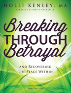 Breaking Through Betrayal: And Recovering the Peace Within, 2nd Edition