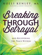 Breaking Through Betrayal: And Recovering the Peace Within, 2nd Edition