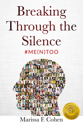 Breaking Through The Silence;: #Me(n)Too - Benjamin, Donald (Foreword by), and Cohen, Marissa