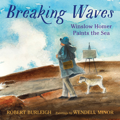 Breaking Waves: Winslow Homer Paints the Sea - Burleigh, Robert