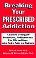 Breaking Your Prescribed Addiction: With Amino Acids and Nutrient Therapy